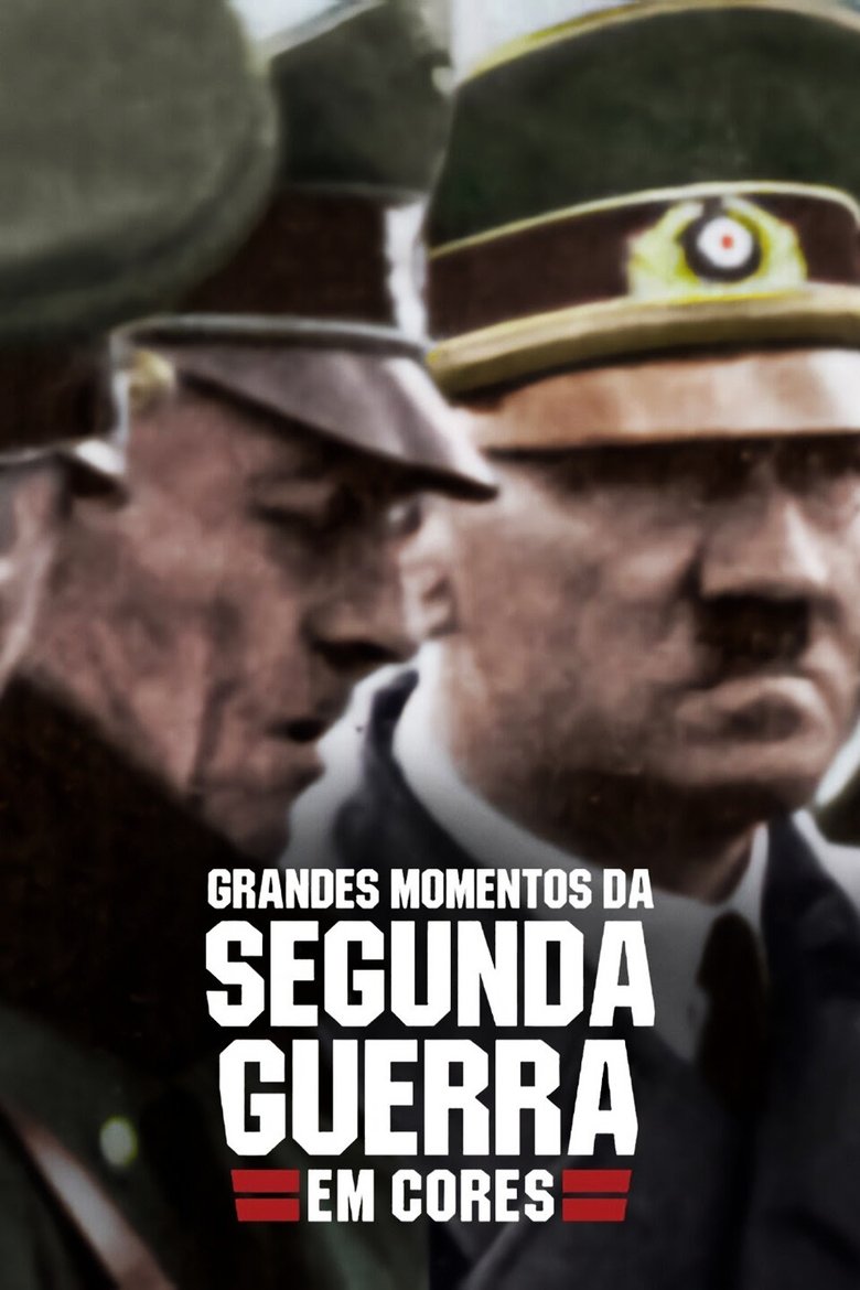 Grandes Momentos da Segunda Guerra em Cores (2019)