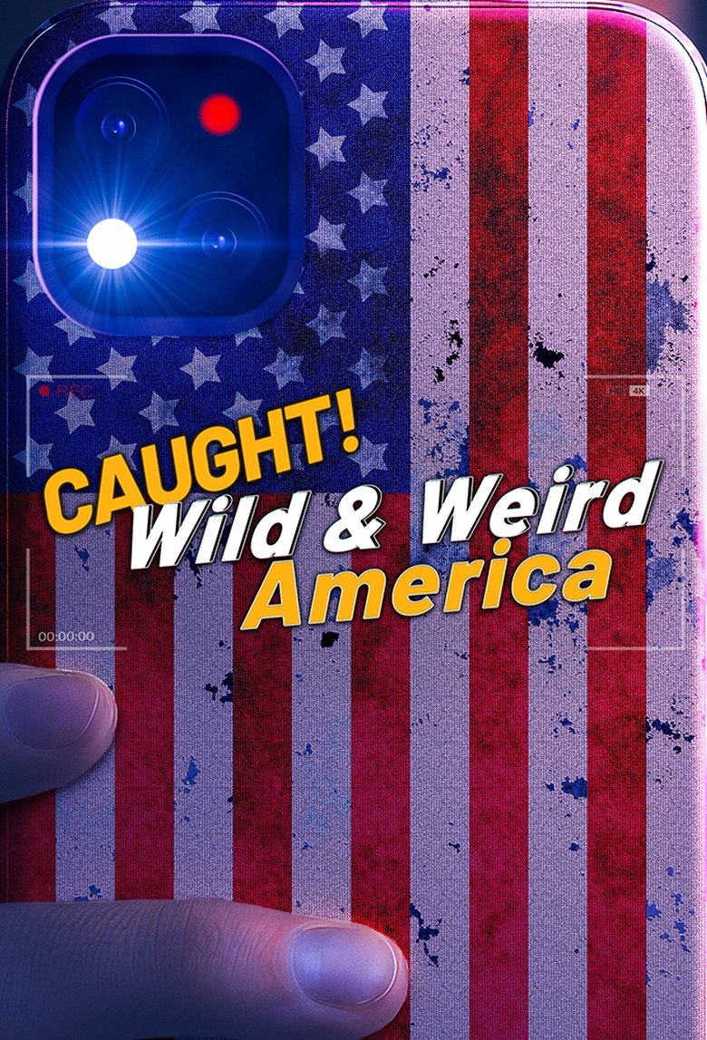 Caught! Wild & Weird America (2024)