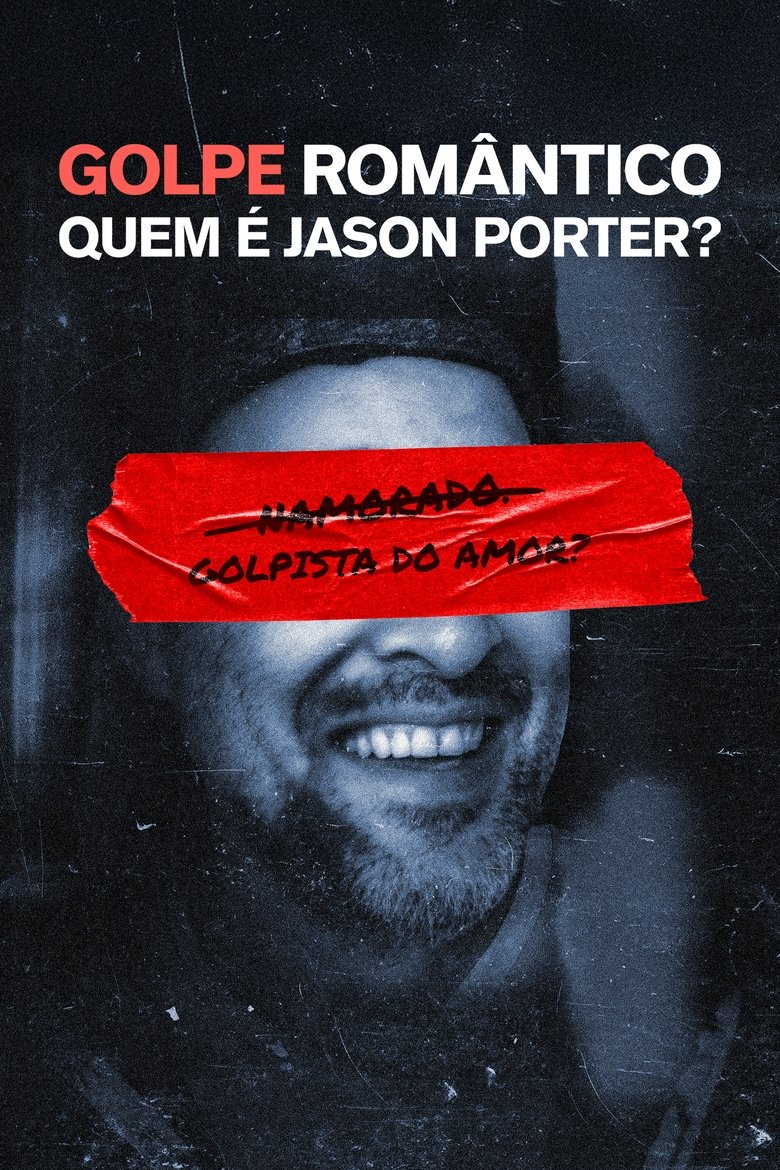 GOLPE ROMÂNTICO: Quem é Jason Porter, p***a? (2025)