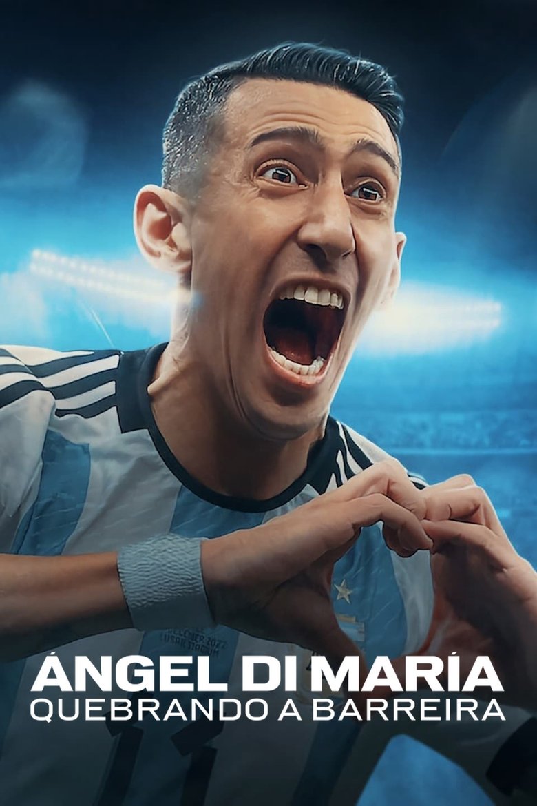 Ángel Di María: Quebrando a Barreira (2024)